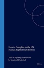 Cover: How to Complain to the UN Human Rights Treaty System - Kluwer Law International