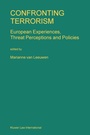 Cover: Confronting Terrorism : European Experiences Threat Perceptions and Policies - Kluwer Law International