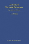 Cover: Theory of Universal Democracy : Beyond the End of History - Kluwer Law International
