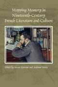 Cover: Mapping Memory in Nineteenth-Century French Literature and Culture - Rodopi