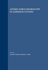 Enlarge image Cover: Atomic Force Microscopy in Adhesion Studies - VSP International Science Publishers