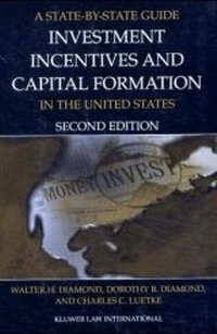 Enlarge image Cover: A State by State Guide to Investment Incentives and Capital Formation in the United States - Kluwer Law International