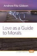 Cover: Love as a Guide to Morals - Rodopi