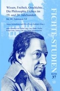 Cover: Wissen, Freiheit, Geschichte: Die Philosophie Fichtes im 19. und 20. Jahrhundert. Band III - Rodopi