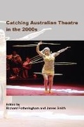 Cover: Catching Australian Theatre in the 2000s - Rodopi