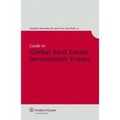Cover: Guide to Global Real Estate Investment Trusts - 2011 2011 - Kluwer Law International