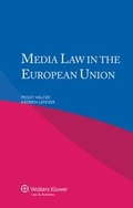 Cover: Media Law in the European Union - Kluwer Law International