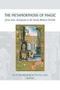 Cover: The Metamorphosis of Magic from Late Antiquity to the Early Modern Period - Peeters Publishers