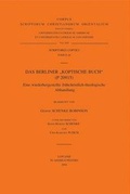 Cover: Das Berliner "Koptische Buch" (P20915). Eine wieder hergestellte fruehchristlich-theologische Abhandlung - Peeters Publishers