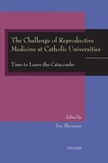 Cover: The Challenge of Reproductive Medicine at Catholic Universities - Peeters Publishers
