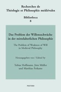Cover: Das Problem der Willensschwaeche in der mittelalterlichen Philosophie / The Problem of Weakness of Will in Medieval Philosophy - Peeters Publishers