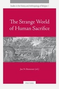 Cover: The Strange World of Human Sacrifice - Peeters Publishers