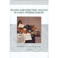 Cover: Selling and Rejecting Politics in Early Modern Europe - Peeters Publishers