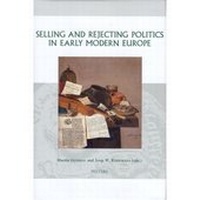 Enlarge image Cover: Selling and Rejecting Politics in Early Modern Europe - Peeters Publishers