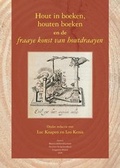 Cover: Hout in boeken, houten boeken en de <<fraaye konst van houtdraayen>> - Peeters Publishers