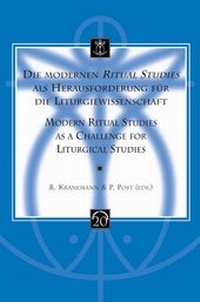 Enlarge image Cover: Die Modernen "Ritual Studies" Als Herausforderung Fur Die Liturgiewissenschaft. Modern Ritual Studies as a Challenge for Liturgical Studies - Peeters Publishers