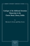 Cover: Catalogue of the Additional Armenian Manuscripts in the Chester Beatty Library, Dublin - Peeters Publishers