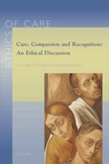 Cover: Care, Compassion and Recognition: An Ethical Discussion - Peeters Publishers