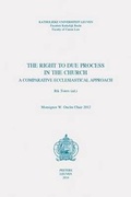 Cover: The Right to Due Process in the Church. A Comparative Ecclesiastical Approach - Peeters Publishers