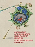 Cover: Catalogue of Illuminated Manuscripts of the Museum Plantin-Moretus, Antwerp - Peeters Publishers