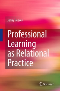 Enlarge image Cover: Professional Learning as Relational Practice - Springer