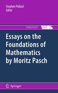 Abbildung von: Essays on the Foundations of Mathematics by Moritz Pasch - Springer