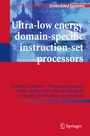 Cover: Ultra-Low Energy Domain-Specific Instruction-Set Processors - Springer