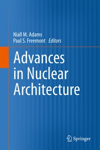 Enlarge image Cover: Advances in Nuclear Architecture - Springer