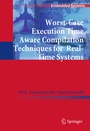 Cover: Worst-Case Execution Time Aware Compilation Techniques for Real-Time Systems - Springer