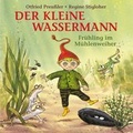 Cover: Der kleine Wassermann - Fr&uuml;hling im M&uuml;hlenweiher - Universal Music