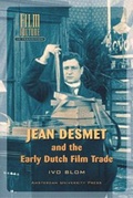 Cover: Jean Desmet and the Early Dutch Film Trade - Amsterdam University Press