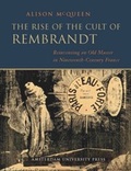 Cover: The Rise of the Cult of Rembrandt - Amsterdam University Press