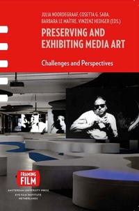 Abbildung von: Preserving and Exhibiting Media Art - Amsterdam University Press