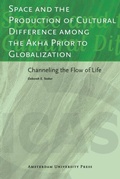 Cover: Space and the Production of Cultural Difference among the Akha Prior to Globalization - Amsterdam University Press