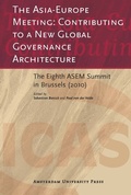 Cover: The Asia-Europe Meeting: Contributing to a New Global Governance Architecture - Amsterdam University Press