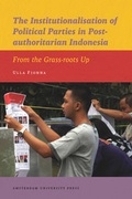 Cover: The Institutionalisation of Political Parties in Post-authoritarian Indonesia - Amsterdam University Press