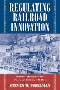 Enlarge image Cover: Regulating Railroad Innovation - Cambridge University Press