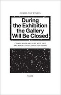 Cover: Camiel van Winkel - During the Exhibition the Gallery Will be Closed - Valiz