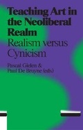 Cover: Teaching Art in the Neo Liberal Realm - Idealism Versus Cynicism - Valiz