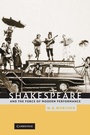 Cover: Shakespeare and the Force of Modern Performance - Cambridge University Press