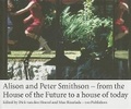 Cover: Smithson Alison & Peter - from the House of the Future to a House for Today - 010 Uitgeverij