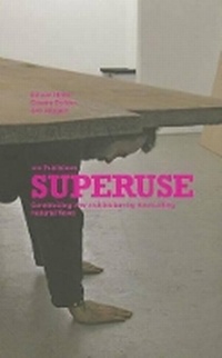 Enlarge image Cover: Superuse: Constructing New Architecture by Shortcutting Material Flows - 010 Uitgeverij