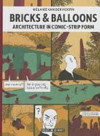 Abbildung von: Melanie Van Der Hoorn - Bricks & Balloons. Architecture in Sequential Art - 010 Uitgeverij