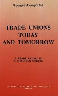 Abbildung von: Trade Unions Today and Tomorrow: Trade Unions in a Changing Europe v. 1 - European Interuniversity Press