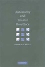 Cover: Autonomy and Trust in Bioethics - Cambridge University Press
