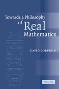 Cover: Towards a Philosophy of Real Mathematics - Cambridge University Press