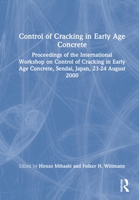Enlarge image Cover: Control of Cracking in Early Age Concrete - A A Balkema Publishers