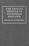 Cover: The Private Trustee in Victorian England - Cambridge University Press