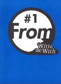 Cover: From Witte de With: No. 1 - Witte de With Centre for Contemporary Art