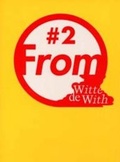 Cover: From Witte De With: No. 2 - Witte de With Centre for Contemporary Art